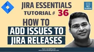 JIRA Tutorial #36 - How to add Issues to JIRA Release or Version