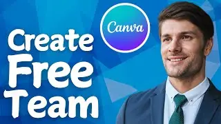 How To Create A Free Team On Canva In 2025 (Beginners Guide)