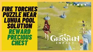Genshin Impact - Fire Torches Puzzle near Luhua Pool Solution - reward Precious Chest