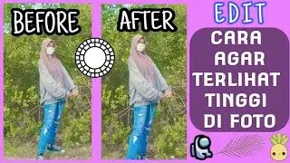 CARA EDIT FOTO AGAR TERLIHAT TINGGI/KAKI JENJANG DENGAN APLIKASI!! COBAIN NIH AUTO TINGGI DI FOTO...