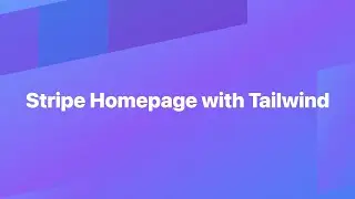 Stripe Homepage with Tailwind CSS