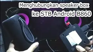 Cara menghubungkan STB android ke Speaker