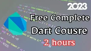 Dart Programming in 2 hours - Full Course  Full beginners tutorial | Complete Free Course! 🔹2023🔹