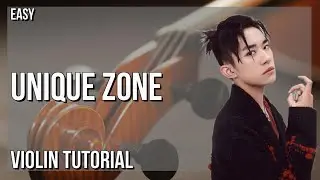 How to play Unique Zone 舒适圈 by Jackson Yee on Violin (Tutorial)