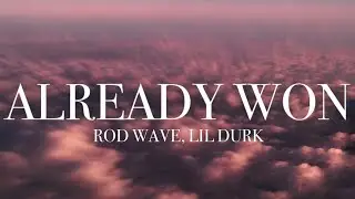 Rod Wave - Already Won Ft. Lil Durk (lyrics)