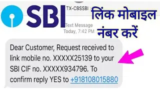 Dear Customer Reminder Request Received To Link Mobile No To Your SBI CIF No To Comfirm Reply Yes To