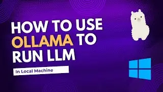 How to use Ollama to run any LLM in Local Machine | Windows