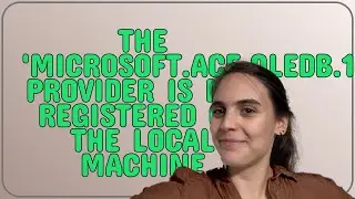 Dba: The 'Microsoft.ACE.OLEDB.16.0' provider is not registered on the local machine