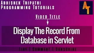 Servlet: display  record from database in servlet, how to retrieve the data from database in servlet