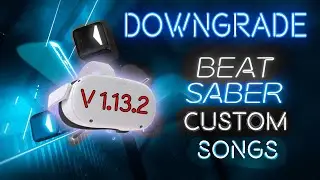 How to DOWNGRADE BeatSaber on the Oculus Quest 2 | Get Custom Beat Saber Songs on Quest [OUTDATED]