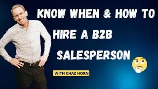 How and When To Hire A Salesperson for Your B2B Business