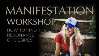 Manifestation Workshop: You are vibrational phenomena
