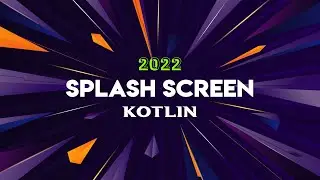 SplashScreen - Android Studio Tutorial [Kotlin]