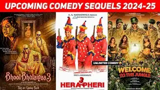 Top 10 Upcoming Comedy Sequels In 2024-25-26-27 | Upcoming Comedy Movies Bollywood 2024 Release Date