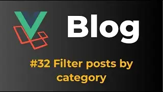 Laravel 9 & Vue 3 Blog with Sanctum authentication #32 Filter posts by category