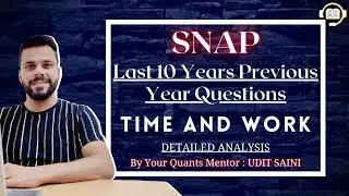 SNAP PREVIOUS YEAR QUESTIONS OF QUANTS BY UDIT SAINI || TIME AND WORK||  