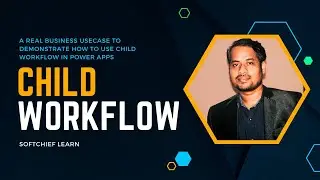 Child Workflow in Dataverse and Power Apps - Working Scenario