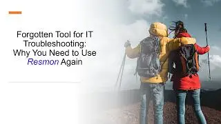 Forgotten Tool for IT Troubleshooting: Why You Need to Use Resmon Again