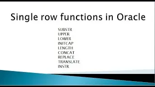 Single row functions in Oracle (SUBSTR,REPLACE,TRANSLATE,INSTR)