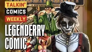 Legenderry - A Steampunk Adventure: Talkin' Comics Weekly (feat. Steam Powered Giraffe!)