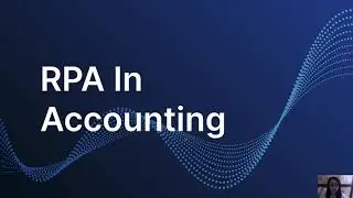 RPA in Accounting - Fall 2020 Prof. Abigail Zhang