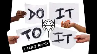 Do It To It (C.H.A.Y. Remix)