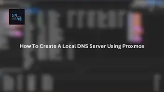 How To Setup Local DNS Using Proxmox