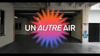 Teaser Un Autre Air • Saison 2021, Édition#1 • Friche la Belle de Mai 〰️ Marseille