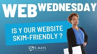 Is Your Website Skim-Friendly? - Web Wednesday