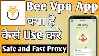 Bee Vpn Safe and Fast Proxy ।। bee vpn app kaise use kare || how to use bee vpn app || Bee Vpn App