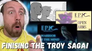 FINISHING EPIC: The Musical THE TROY SAGA!!! (REACTION!!!)