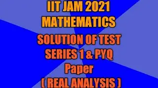 IIT JAM 2021 MATHEMATICS || SOLUTION OF TEST SERIES 1 || REAL ANALYSIS (COMPAC, CONNECTED) || LEC 2