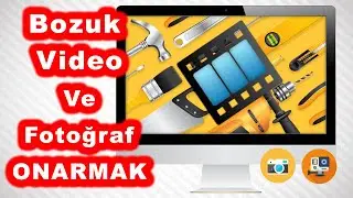 Bozuk Video ve Fotoğraflar Nasıl Onarılır?