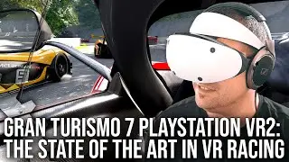 Gran Turismo 7 on PSVR2 - An Incredible Racing Experience - DF Tech Review