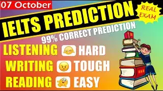 IELTS Exam Prediction | 7 October IELTS Prediction Real IELTS Listening - Reading & Writing Tests