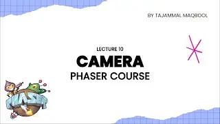 Lecture 10: Camera | Phaser Course in URDU / HINDI | Website Game Development