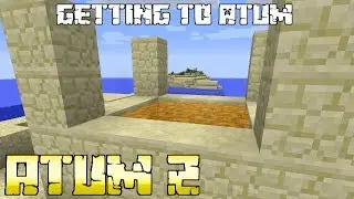 Atum 2 Preview - Getting to Atum