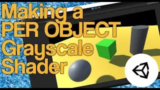 Unity Shader Per Object Grayscale Tutorial