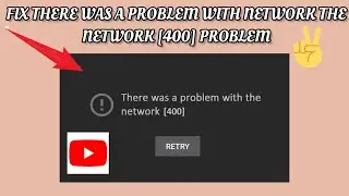 Fix YouTube 'There Was A Problem With The Network[400]' Problem|| TECH SOLUTIONS BAR