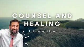 Counsel & Healing: An Introduction to the Ramadan 2021 Series