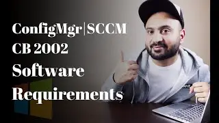 Part 3: Configuration Manager (SCCM) CB Software Requirements