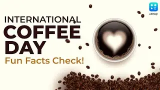 Fun Facts Check! Get to know your cuppa this International Coffee Day