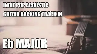 Indie Pop Acoustic Guitar Backing Track In Eb Major