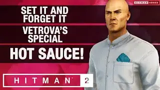 HITMAN 2 Haven Island - Set It And Forget It,  Vetrovas Special & Hot Sauce! Challenges