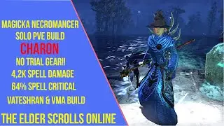 ESO Magicka Necromancer Solo PVE Build - Charon - Firesong - Vateshran & VMA Build