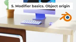 Lesson 5. Blender Modifiers basics. Object Origin and more. For TOTAL BEGINNERS.