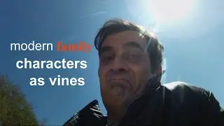 modern family as vines