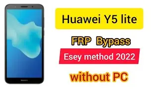 Huawei Y5 Lite Frp Unlock/Bypass Google Account Lock 2022