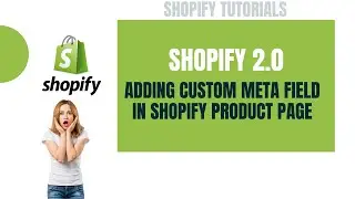Adding Custom Meta Field in Shopify Product Page - Shopify 2.0