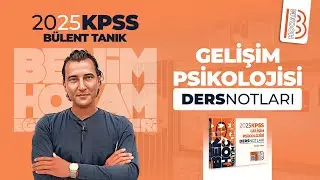 2) Gelişim Psikolojisi - Gelişim ve Değişim İlişkisi - Bülent TANIK - 2025